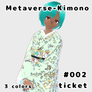 Metaverse-Kimono #002 ticket – Metaverse-Kimono